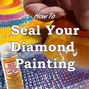 How do you seal a diamond painting?